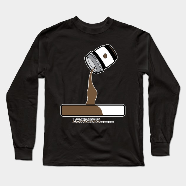 Coffee loading.typography slogan design. Long Sleeve T-Shirt by Longgilbert